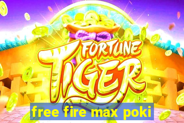 free fire max poki